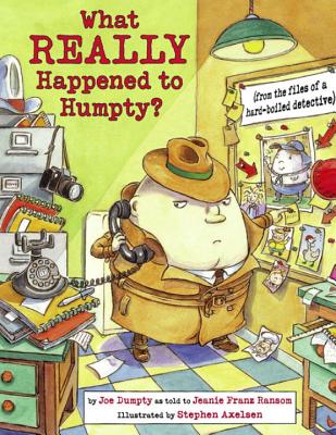 What Really Happened to Humpty? - Jeanie Franz Ransom
