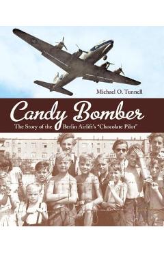 Coperta cărții 'Candy Bomber: The Story of the Berlin Airlift's 