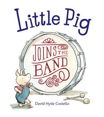 Little Pig Joins the Band - David Hyde Costello