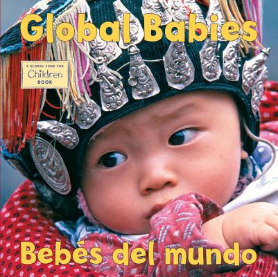Global Babies/Bebes del Mundo - The Global Fund For Children