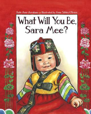 What Will You Be, Sara Mee? - Kate Aver Avraham