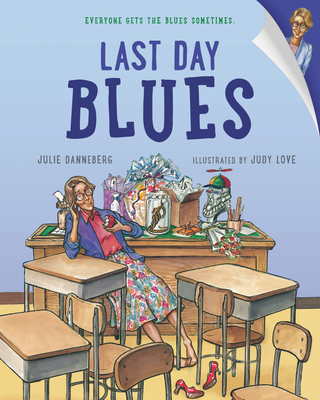 Last Day Blues - Julie Danneberg
