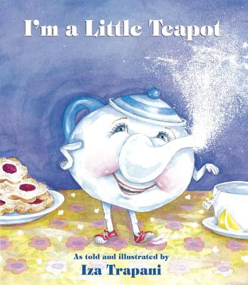 Coperta cărții 'I'm a Little Teapot - Iza Trapani'