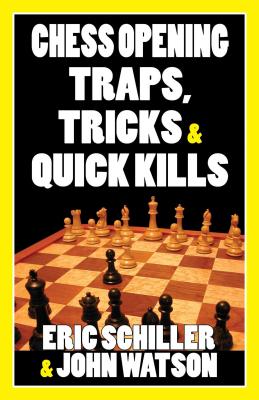 Chess Opening Traps, Tricks & Quick Kills - John Watson