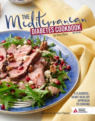 The Mediterranean Diabetes Cookbook, 2nd Edition: A Flavorful, Heart-Healthy Approach to Cooking - Amy Riolo