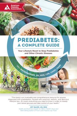 Prediabetes: A Complete Guide: Your Lifestyle Reset to Stop Prediabetes and Other Chronic Illnesses - Jill Weisenberger