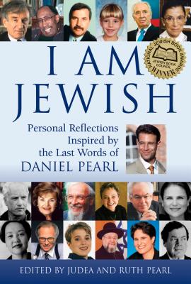 I Am Jewish: Personal Reflections Inspired by the Last Words of Daniel Pearl - Ruth Pearl