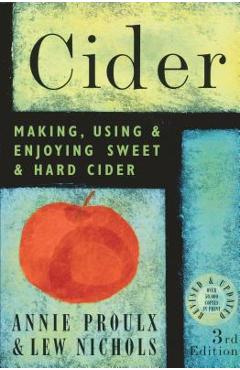 Coperta cărții 'Cider: Making, Using, & Enjoying Sweet & Hard Cider - Lew Nichols'