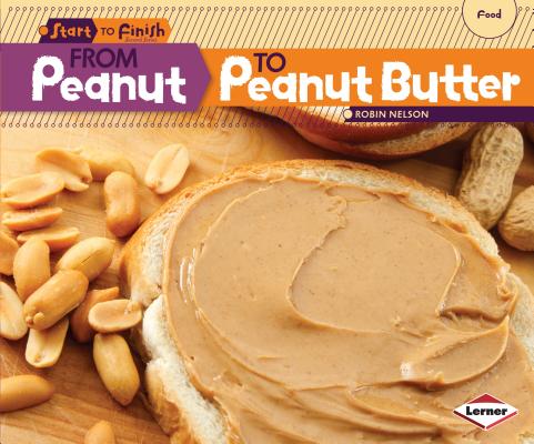 From Peanut to Peanut Butter - Robin Nelson