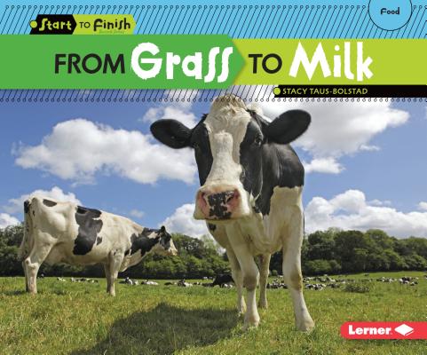 From Grass to Milk - Stacy Taus-bolstad