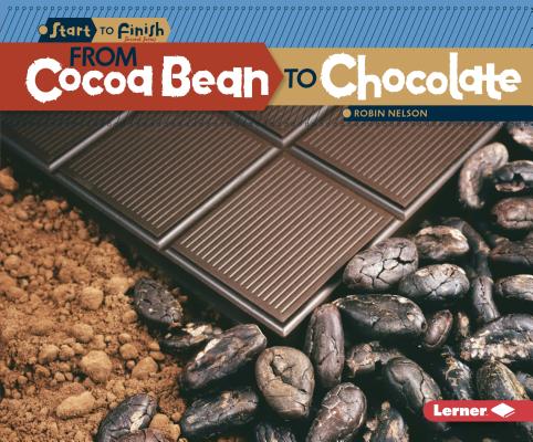 From Cocoa Bean to Chocolate - Robin Nelson