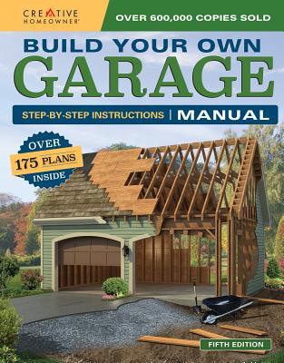 Coperta cărții 'Build Your Own Garage Manual: More Than 175 Plans - Design America Inc'