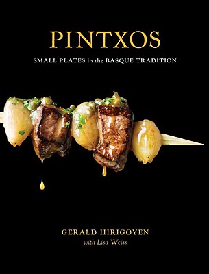 Pintxos: Small Plates in the Basque Tradition - Gerald Hirigoyen