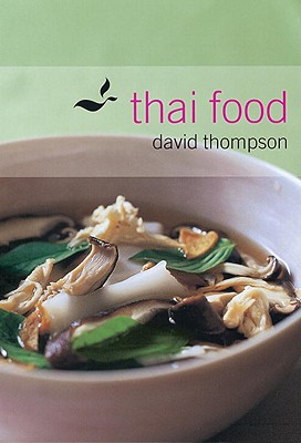 Thai Food: [a Cookbook] - David Thompson