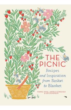 The Picnic: Recipes and Inspiration from Basket to Blanket - Marnie Hanel
