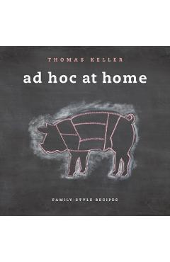 Ad Hoc at Home - Thomas Keller