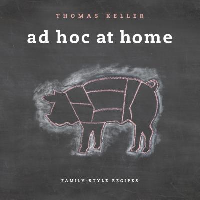 Ad Hoc at Home - Thomas Keller