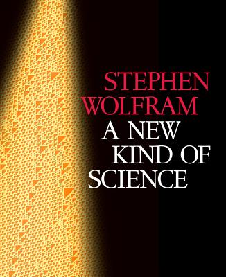 A New Kind of Science - Stephen Wolfram