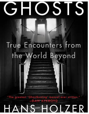 Ghosts: True Encounters with World Beyond - Hans Holzer