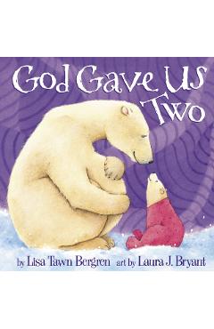God Gave Us Two - Lisa Tawn Bergren