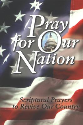 Pray for Our Nation: Scriptural Prayers to Revive Our Country - Harrison House