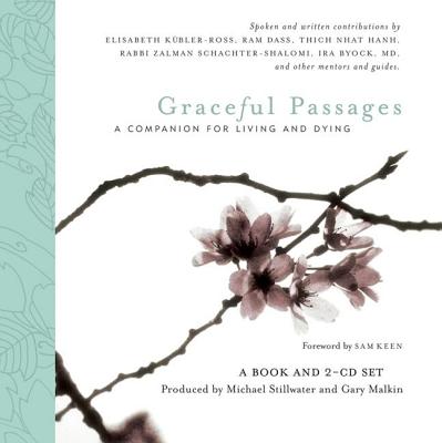 Graceful Passages: A Companion for Living and Dying [With 2 CDs] - Michael Stillwater