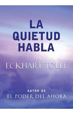 Poza produsului La Quietud Habla: Stillness Speaks, Spanish-Language Edition - Eckhart Tolle