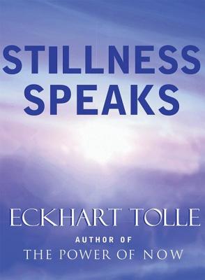 Stillness Speaks - Eckhart Tolle