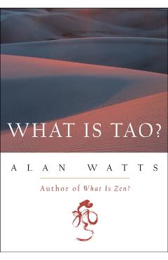 What Is Tao? - Alan Watts