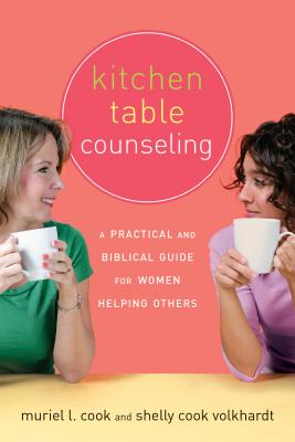 Kitchen Table Counseling: A Practical and Biblical Guide for Women Helping Others - Muriel Cook