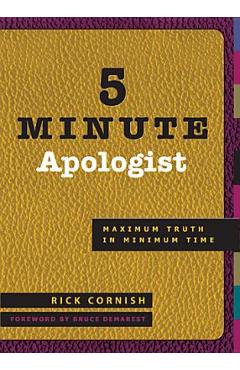Coperta cărții '5 Minute Apologist: Maximum Truth in Minimum Time - Rick Cornish'