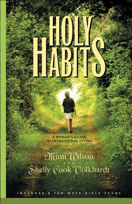 Holy Habits: A Woman's Guide to Intentional Living - Marilyn Wilson