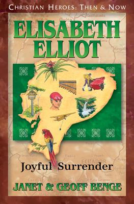 Elisabeth Elliot: Joyful Surrender - Janet Benge