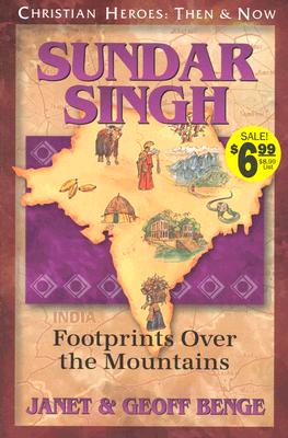Sundar Singh: Footprints Over the Mountains - Janet Benge