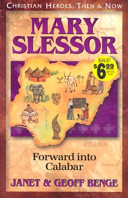 Mary Slessor: Forward Into Calabar - Janet Benge