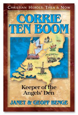 Corrie Ten Boom: Keeper of the Angels Den - Janet Benge