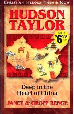 Coperta cărții 'Hudson Taylor: Deep in the Heart of China - Janet Benge'