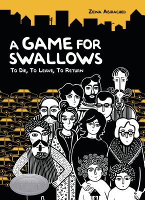 A Game for Swallows: To Die, to Leave, to Return - Zeina Abirached