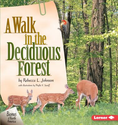 A Walk in the Deciduous Forest - Rebecca L. Johnson