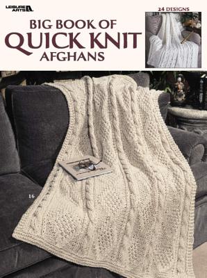 Big Book of Quick Knit Afghans (Leisure Arts #3137) - Allan Ed. House