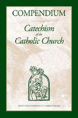 Compendium: Catechism of the Catholic Church - Usccb Publishing