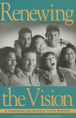Renewing the Vision: A Framework for Catholic Youth Ministry - Catholic Church