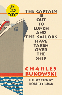 The Captain Is Out to Lunch - Charles Bukowski
