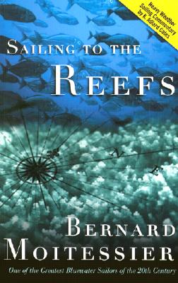 Sailing to the Reefs - Bernard Moitessier