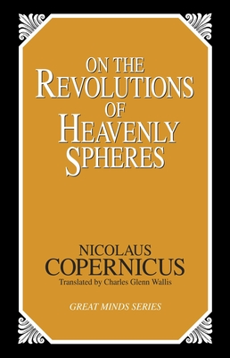 On the Revolutions of Heavenly Spheres - Nicolaus Copernicus