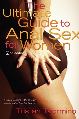 Ultimate Guide to Anal Sex for Women - Tristan Taormino