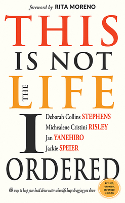 This Is Not the Life I Ordered: 60 Ways to Keep Your Head Above Water When Life Keeps Dragging You Down (for Readers of Edge Turning Adversity Into Ad - Deborah Collins Stephens