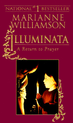 Illuminata: A Return to Prayer - Marianne Williamson