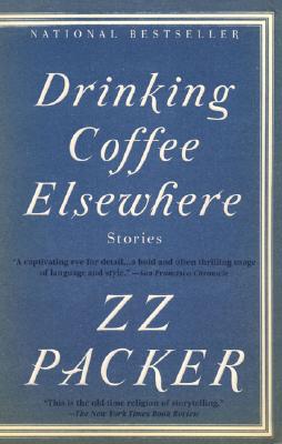 Drinking Coffee Elsewhere - Zz Packer