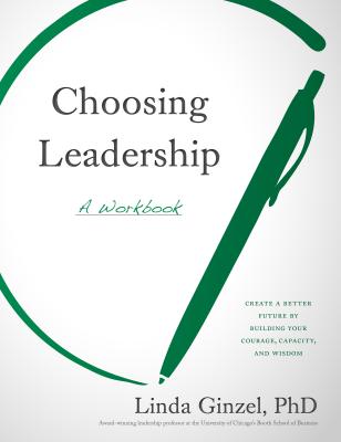 Choosing Leadership: A Workbook - Linda Ginzel
